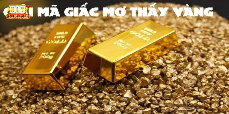 Giải mã ngủ mơ thấy vàng đánh con gì hitclub