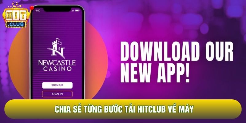 Chia sẻ từng bước tải Hitclub về máy Chia sẻ từng bước tải Hitclub về máy