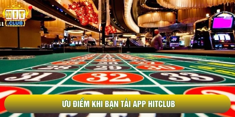 Ưu điểm khi bạn tải app Hitclub Ưu điểm khi bạn tải app Hitclub